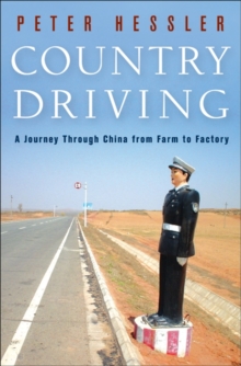 Image for Country Driving : A Journey Through China from Farm to Factory