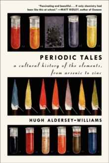 Image for Periodic Tales : A Cultural History of the Elements, from Arsenic to Zinc