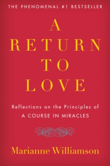 Image for A return to love: reflections on the principles of a Course in miracles