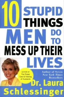 Image for Ten stupid things men do to mess up their lives.