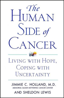 Image for The human side of cancer: living with hope, coping with uncertainty