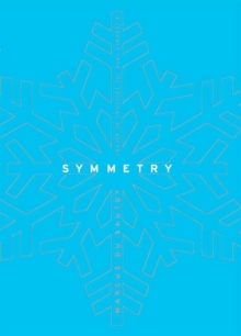 Image for Symmetry: a journey into the patterns of nature