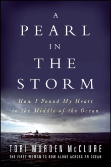 Image for A pearl in the storm: how I found my heart in the middle of the ocean