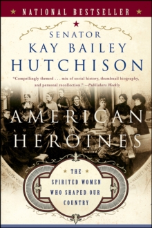 Image for American Heroines: The Spirited Women Who Shaped Our Country