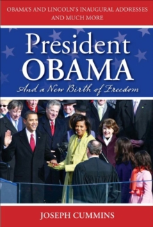 Image for President Obama and a new birth of freedom: Obama's and Lincoln's inaugural addresses and much more