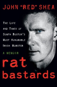 Image for Rat bastards: the South Boston Irish mobster who took the rap when everyone else ran