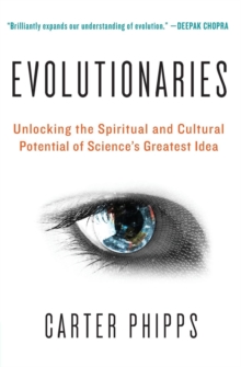 Image for Evolutionaries  : unlocking the spiritual and cultural potential of science's greatest idea
