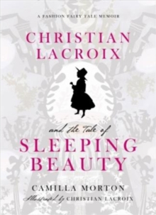 Image for Christian Lacroix and the Tale of Sleeping Beauty