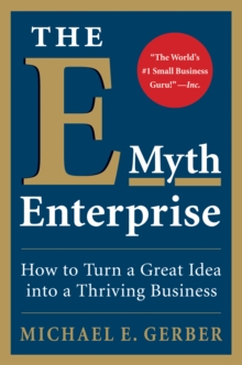 Image for The e-myth enterprise: how to turn a great idea into a thriving business