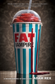 Image for Fat Vampire : A Never Coming of Age Story