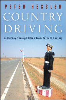 Image for Country driving: a journey through China from farm to factory