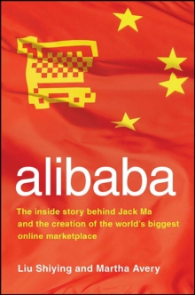 Image for Alibaba: the inside story behind Jack Ma and the creation of the world's biggest online marketplace