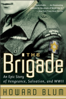 Image for The Brigade: An Epic Story of Vengeance, Salvation, and World War Ii.