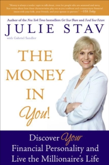 Image for The money in you!: discover your financial personality and live the millionaire's life