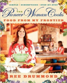 Image for The Pioneer Woman Cooks : Food from My Frontier