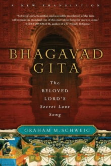 Bhagavad Gita: The Beloved Lord’s Secret Love Song