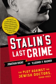Image for Stalin's last crime: the plot against the Jewish doctors, 1948-1953