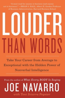 Louder Than Words: Take Your Career from Average to Exceptional with the Hidden Power of Nonverbal Intelligence