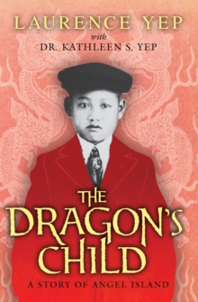 Image for The Dragon's Child : A Story of Angel Island