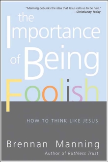 Image for TheImportance of Being Foolish: How to Think Like Jesus