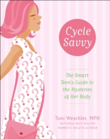 Image for Cycle savvy: the smart teen's guide to the mysteries of her body