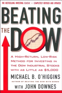 Image for Beating the Dow: A High-return, Low-risk Method for Investing in the Dow Jones Industrial Stocks With As Little As $5,000