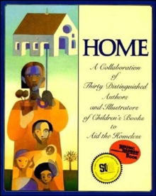 Image for Home: A Collaboration of Thirty Distinguished Authors and Illustrators of Children's Books to Aid the Homeless.