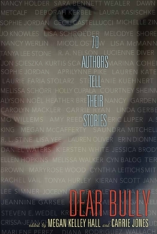Image for Dear bully: seventy authors tell their stories