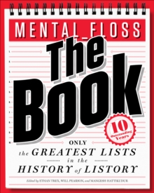 Image for Mental-floss: the book : the greatest lists in the history of listory