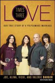 Image for Love times three: our true story of a polygamous marriage