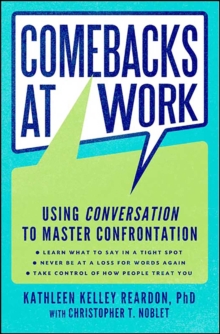 Image for Comebacks at work: using conversation to master confrontation