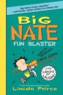 Image for Big Nate Fun Blaster : Cheezy Doodles, Crazy Comix, and Loads of Laughs!