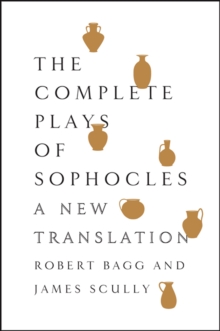 Image for The complete plays of Sophocles: a new translation