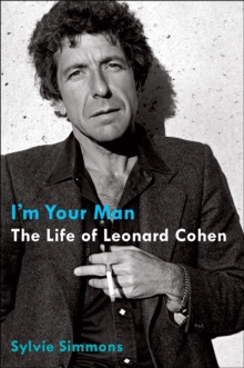 Image for I'm Your Man: The Life of Leonard Cohen