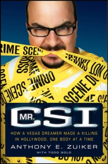 Image for Mr. CSI: how a Vegas dreamer made a killing in Hollywood, one body at a time