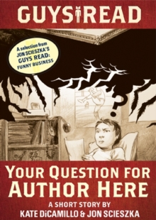 Image for Guys Read: Your Question for Author Here: A Short Story from Guys Read: Funny Business