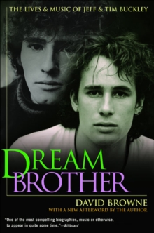 Image for Dream brother: the lives & music of Jeff & Tim Buckley