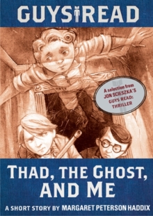 Image for Guys Read: Thad, the Ghost, and Me: A Short Story from Guys Read: Thriller