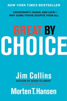 Image for Great by Choice : Uncertainty, Chaos, and Luck--Why Some Thrive Despite Them All