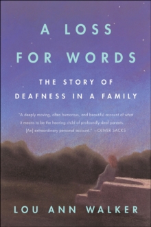 Image for A loss for words: the story of deafness in a family