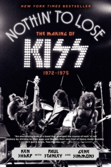 Image for Nothin' to Lose : The Making of KISS (1972-1975)
