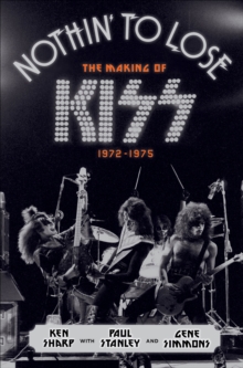 Image for Nothin' to Lose: The Making of KISS (1972-1975)