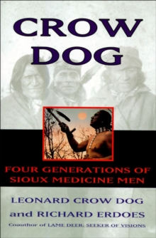 Image for Crow Dog: four generations of Sioux medicine men