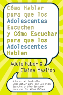 Image for Como hablar para que los adolescentes escuchen y como escuchar para que los adolescentes hablen