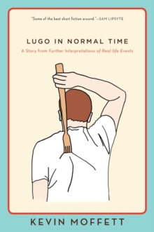 Image for Lugo in Normal Time: A Story from Further Interpretations of Real-Life Events
