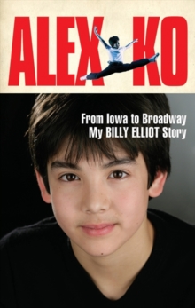 Image for Alex Ko: from Iowa to Broadway, my Billy Elliot story