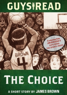 Image for Guys Read: The Choice: A Short Story from Guys Read: The Sports Pages