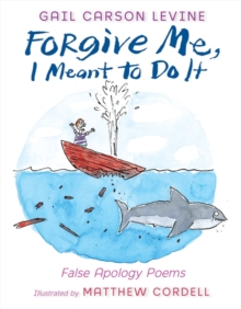 Image for Forgive me, I meant to do it: false apology poems