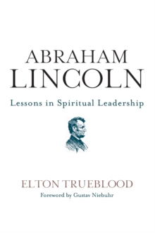 Abraham Lincoln: Lessons in Spiritual Leadership