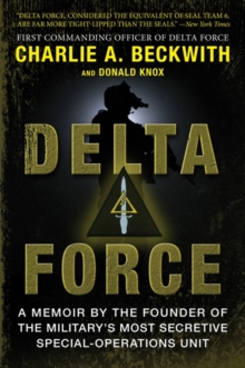 Image for Delta Force: a memoir by the founder of the U.S. military's most secretive special-operations unit